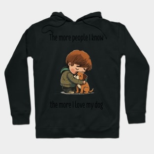 The more people I know, the more I love my dog Hoodie